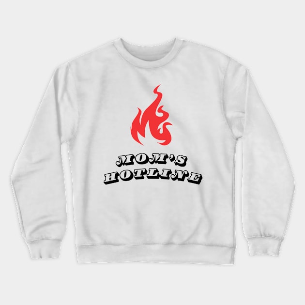 Mom's hotline Crewneck Sweatshirt by MbaireW